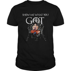 Game Of Thrones Show Me What You Got Iron Thrones Songoku Shirt